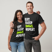 Eat Sleep Bowl Repeat For Bowlers T-Shirt (Unisex)