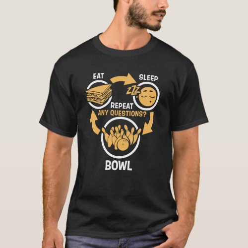 Eat Sleep Bowl Repeat _ Funny Bowling T_Shirt