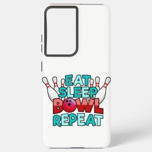 Eat Sleep Bowl Repeat Funny Gift for Bowlers Samsung Galaxy S21 Ultra Case