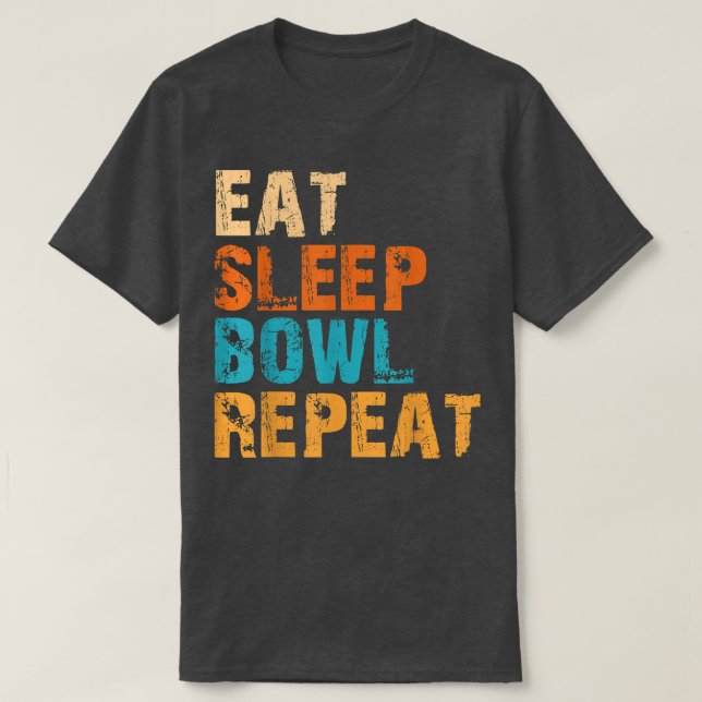 Eat Sleep Bowl Repeat National Bowling Day  T-Shirt (Design Front)