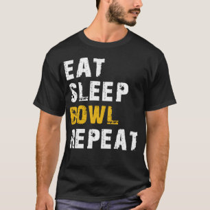 eat sleep bowl repeat T-Shirt