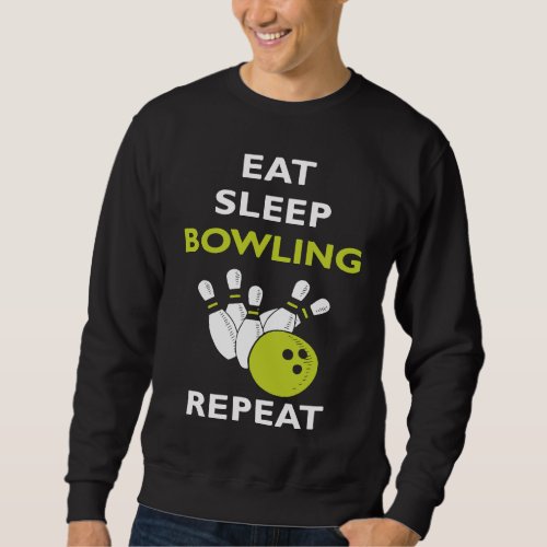 Eat Sleep Bowling  Bowling Sweatshirt