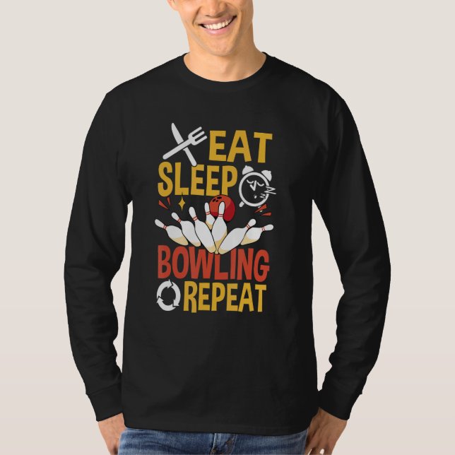 Eat sleep Bowling Repeat  Bowling T-Shirt (Front)