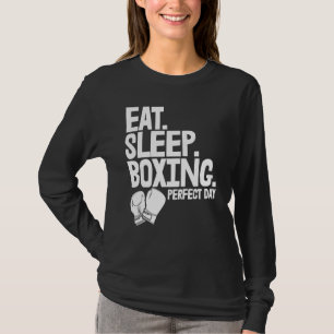 Eat Sleep Boxing Perfect Day   Women Boxing Sports T-Shirt