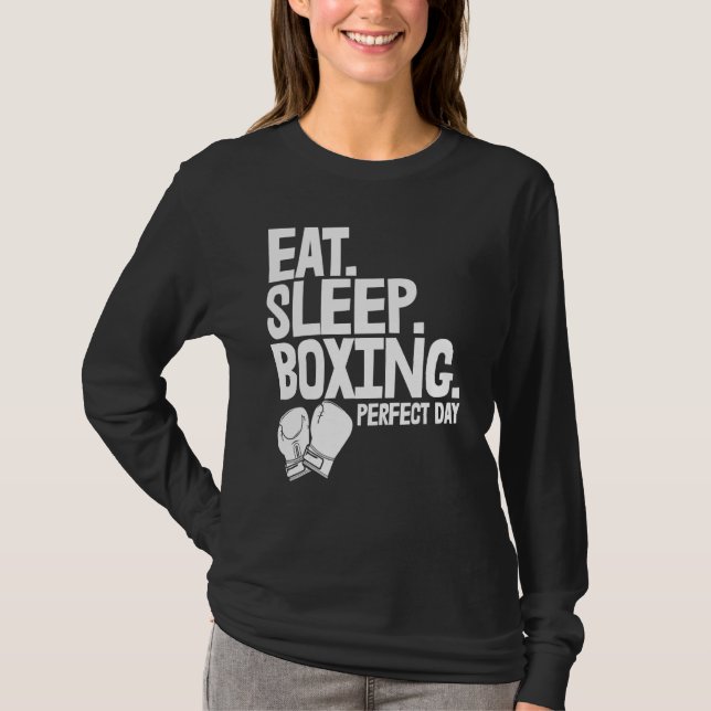 Eat Sleep Boxing Perfect Day   Women Boxing Sports T-Shirt (Front)