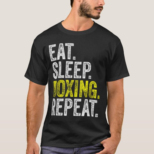 Eat Sleep Boxing Repeat Boxer Fighter Fighting Wor T-Shirt (Front)