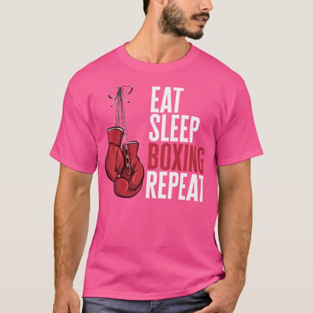 Eat Sleep Boxing Repeat Gloves Fight Ring Punch Ma T-Shirt (Front)