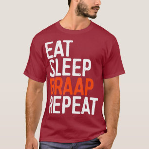 Eat Sleep Braap Repeat  Bicycle Motocross Gift1 T-Shirt