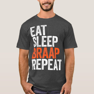 Eat Sleep Braap Repeat  Bicycle Motocross Gift T-Shirt