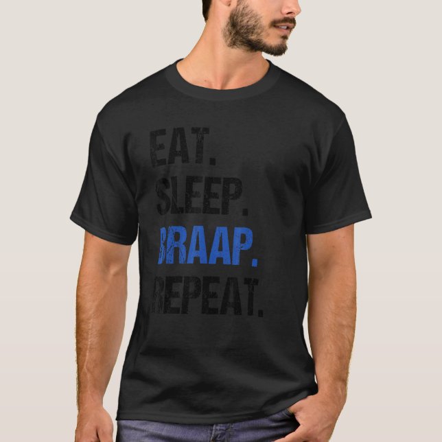 Eat Sleep Braap Repeat  Dirt Bike Motocross 1 T-Shirt (Front)
