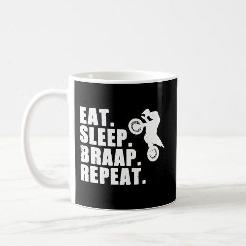 Eat Sleep Braap Repeat Dirt Bike Motorcross Rider Coffee Mug