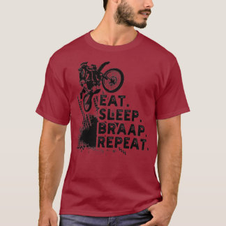 Eat Sleep Braap Repeat Funny Dirt Bike Gift T-Shirt
