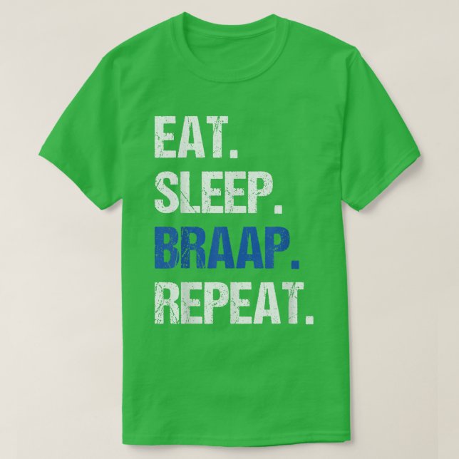 Eat Sleep Braap Repeat Funny Dirt Bike Motocross 4 T-Shirt (Design Front)