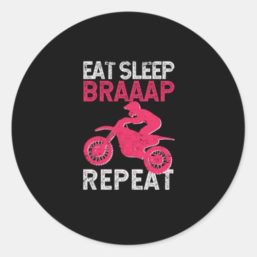 Eat Sleep Braap Repeat Funny Dirt Bike Motocross Classic Round Sticker