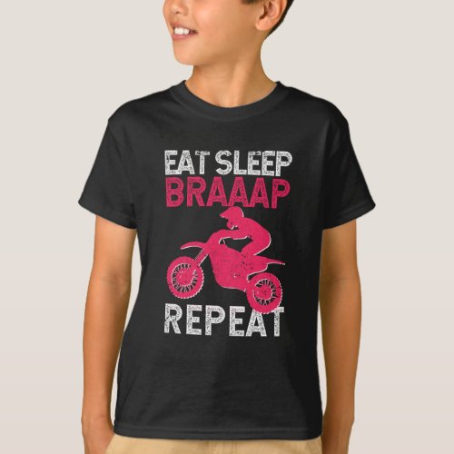 Eat Sleep Braap Repeat Funny Dirt Bike Motocross T_Shirt
