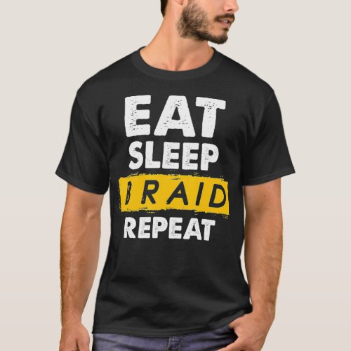 Eat Sleep Braid Repeat Hairstyle Hairdresser Braid T_Shirt