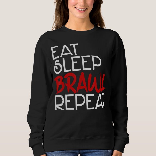 Eat Sleep Brawl Repeat Gamer Game Funny For Men Wo Sweatshirt (Front)