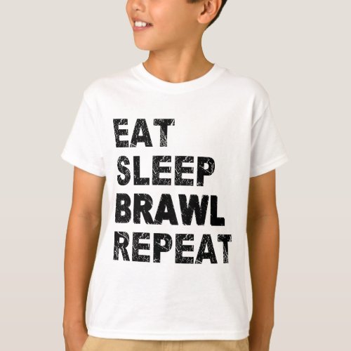 Eat Sleep Brawl Repeat T_Shirt