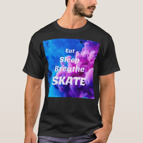 Eat Sleep Breathe Skate T_Shirt
