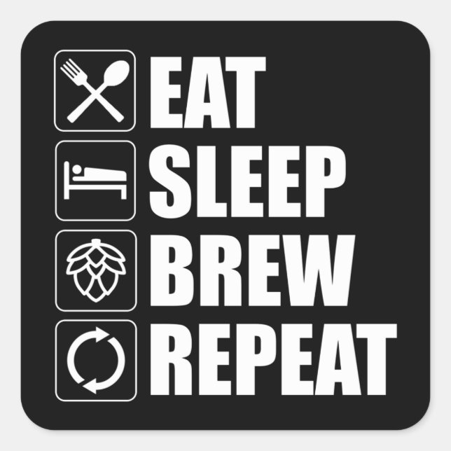 Eat Sleep Brew Repeat Funny Beer Home Brewing Square Sticker (Front)