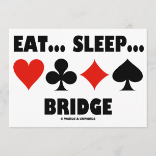 Eat ... Sleep ... Bridge (Bridge Game Attitude) Invitation
