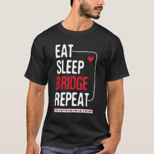Eat Sleep Bridge Repeat - Cardplay Bridge Player C T-Shirt