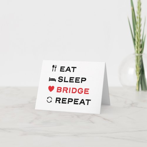 Eat Sleep Bridge Repeat For duplicate bridge Card