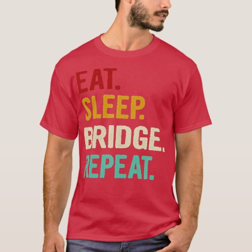 Eat Sleep Bridge Repeat Funny Bridge Player Card G T_Shirt