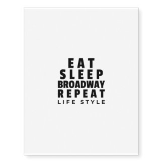 Eat sleep broadway repeat life style temporary tattoos