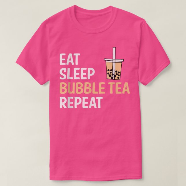 Eat Sleep Bubble Tea Repeat Boba Tea  T-Shirt (Design Front)