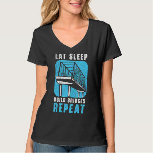 Eat Sleep Build Bridges Repeat Civil Engineer Engi T-Shirt