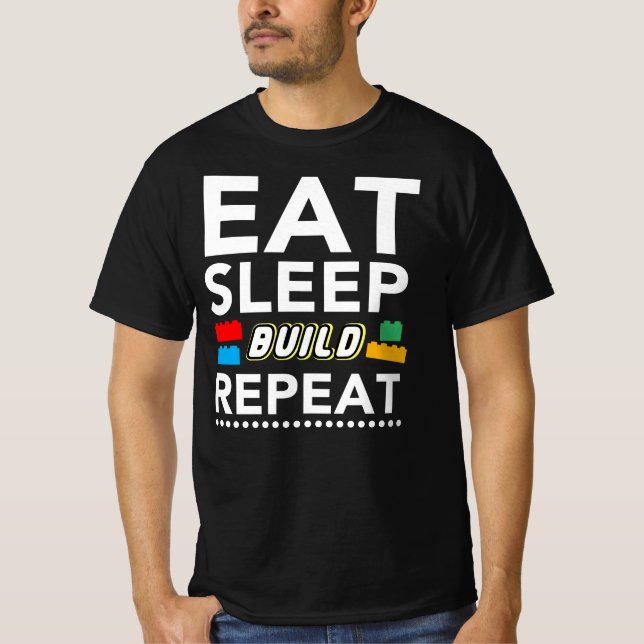 Eat Sleep Build Repeat - Builder Blocks Bricks T-Shirt (Front)