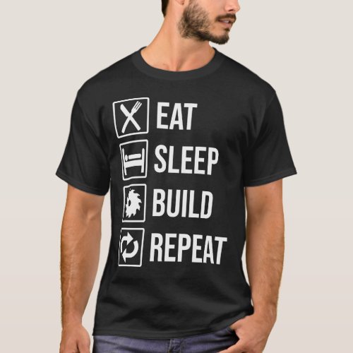 Eat Sleep Build Repeat Funny Carpenter Woodworking T_Shirt