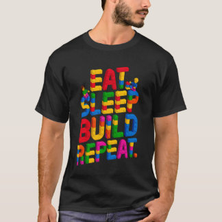 EAT SLEEP BUILD REPEAT Master Builder Building Bri T-Shirt