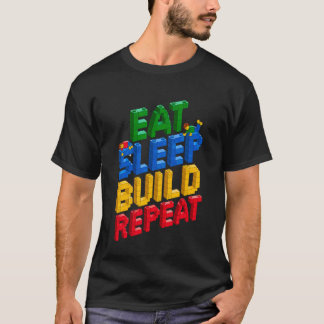 EAT SLEEP BUILD REPEAT Master Builder Building Bri T-Shirt