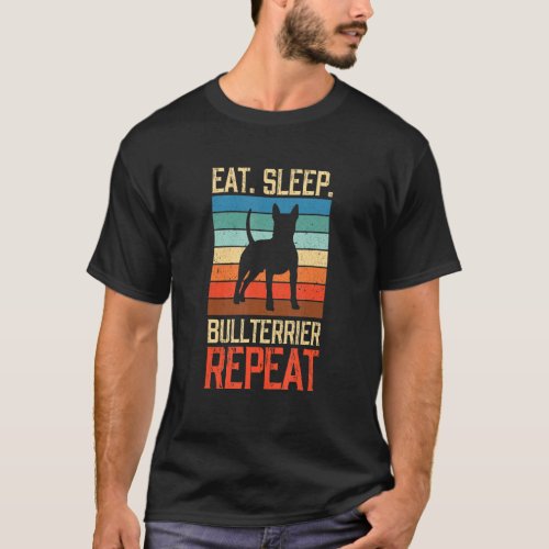 Eat Sleep Bullterrier Repeat Bull Terrier Vintage  T_Shirt