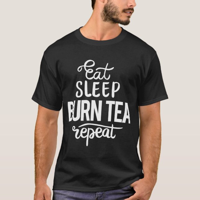 Eat Sleep Burn Tea Weight Loss Diet T-Shirt (Front)