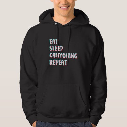 Eat Sleep Canyoning Repeat Outdoor Canyoning Hoodie