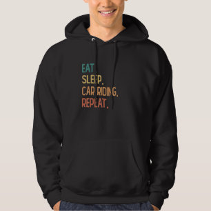 Eat Sleep Car riding Repeat Hoodie