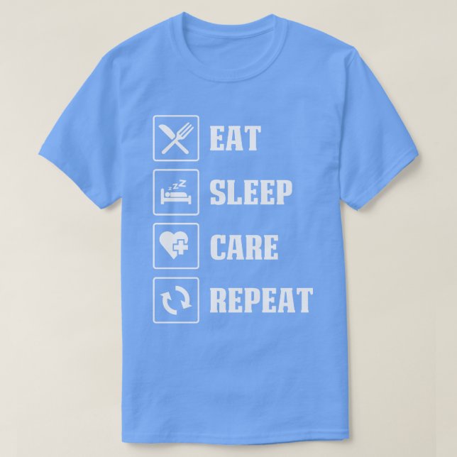 Eat Sleep Care Repeat Doctor Doctor Gift Doctor T  T-Shirt (Design Front)