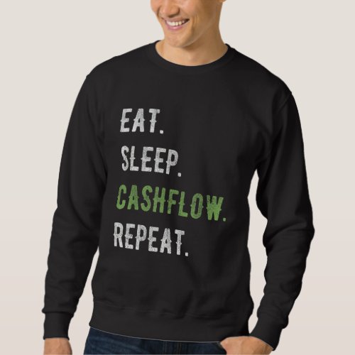 Eat Sleep Cashflow Repeat Stock Market Finance Sweatshirt