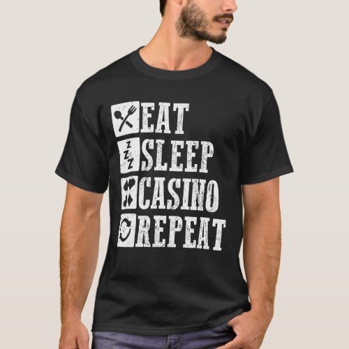 Eat Sleep Casino Repeat Card Games Poker Gambling  T_Shirt