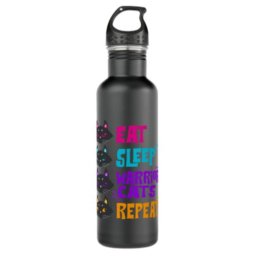 Eat Sleep Cat Warrior Repeat Cat Warrior Love Cats Stainless Steel Water Bottle