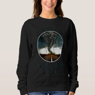 Eat Sleep Chase Storms Repeat Storm Chaser Men Wom Sweatshirt