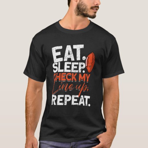 Eat Sleep Check My Lineup Repeat   Fantasy Footbal T_Shirt