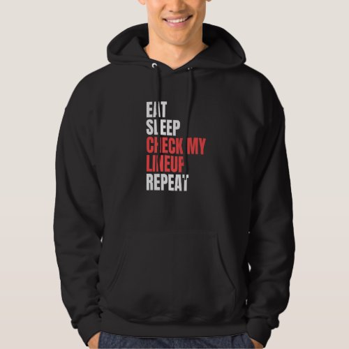 Eat Sleep Check My Lineup Repeat Fantasy Football Hoodie