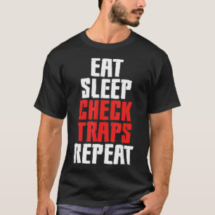 Eat Sleep Check Traps Repeat Animal Trapper  (2) T-Shirt