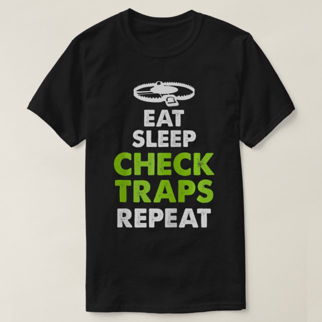 Eat Sleep Check Traps Repeat Animal Trapper Huntin T-Shirt (Design Front)