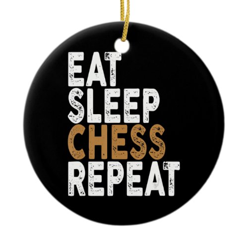 eat sleep chess repeat   chess ceramic ornament