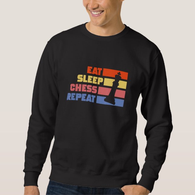 Eat Sleep Chess Repeat Chess Player Pun Quote Sweatshirt (Front)